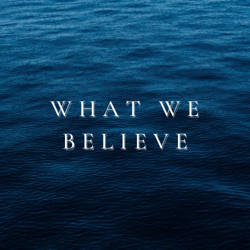 What We Believe